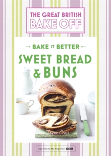 Great British Bake Off - Bake it Better : Sweet Bread & Buns No. 7, Hardback Book Great British Bake Off - Bake it Better : Sweet Bread & Buns No. 7, Hardback Book
