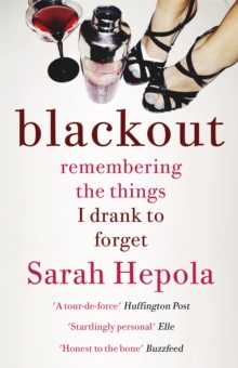 Blackout : Remembering the Things I Drank to Forget, Paperback Book Blackout : Remembering the Things I Drank to Forget, Paperback Book