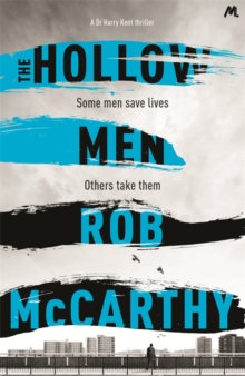 The Hollow Men : Dr Harry Kent Book 1, Hardback Book The Hollow Men : Dr Harry Kent Book 1, Hardback Book