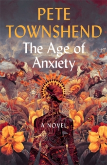The Age of Anxiety : A Novel - The Times Bestseller, Hardback Book The Age of Anxiety : A Novel - The Times Bestseller, Hardback Book