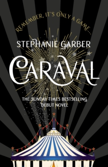 Caraval : the mesmerising and magical fantasy from the author of Once Upon a Broken Heart