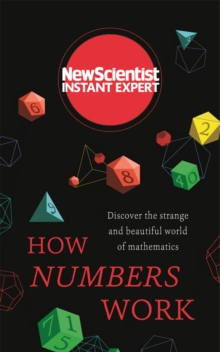 How Numbers Work : Discover the strange and beautiful world of mathematics, Paperback / softback Book How Numbers Work : Discover the strange and beautiful world of mathematics, Paperback / softback Book