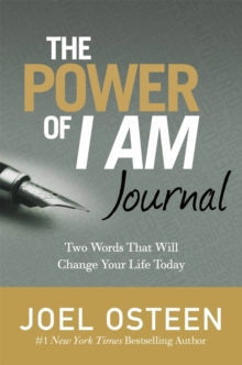 The Power Of I Am Journal : Two Words That Will Change Your Life Today, Hardback Book The Power Of I Am Journal : Two Words That Will Change Your Life Today, Hardback Book