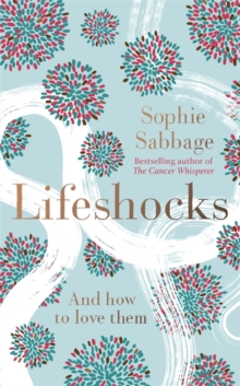Lifeshocks : And How to Love Them, Hardback Book Lifeshocks : And How to Love Them, Hardback Book