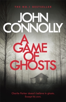A Game of Ghosts : A Charlie Parker Thriller: 15. From the No. 1 Bestselling Author of A Time of Torment, Paperback / softback Book A Game of Ghosts : A Charlie Parker Thriller: 15. From the No. 1 Bestselling Author of A Time of Torment, Paperback / softback Book