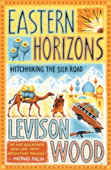 Eastern Horizons : Shortlisted for the 2018 Edward Stanford Award, Paperback Book Eastern Horizons : Shortlisted for the 2018 Edward Stanford Award, Paperback Book