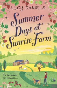 Summer Days at Sunrise Farm : the charming and romantic holiday read