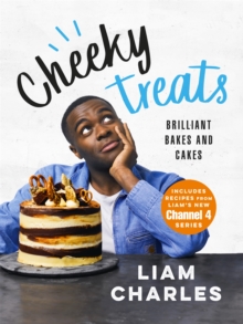 Liam Charles Cheeky Treats : Includes recipes from the new Liam Bakes TV show on Channel 4, Hardback Book Liam Charles Cheeky Treats : Includes recipes from the new Liam Bakes TV show on Channel 4, Hardback Book