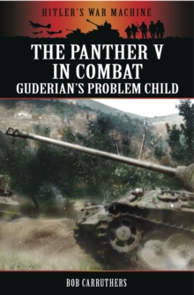 The Panther V in Combat : Guderian's Problem Child