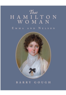 That Hamilton Woman: Emma and Nelson, Paperback / softback Book That Hamilton Woman: Emma and Nelson, Paperback / softback Book