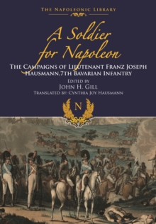 Soldier for Napoleon, Hardback Book Soldier for Napoleon, Hardback Book