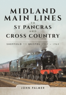 Midland Main Lines to St Pancras and Cross Country, Hardback Book Midland Main Lines to St Pancras and Cross Country, Hardback Book