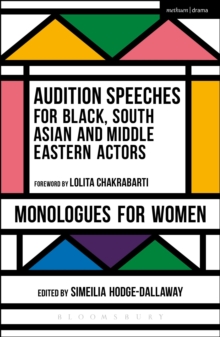 Audition Speeches for Black, South Asian and Middle Eastern Actors: Monologues for Women, Paperback / softback Book Audition Speeches for Black, South Asian and Middle Eastern Actors: Monologues for Women, Paperback / softback Book