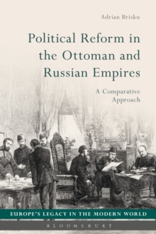 Political Reform in the Ottoman and Russian Empires : A Comparative Approach, Hardback Book Political Reform in the Ottoman and Russian Empires : A Comparative Approach, Hardback Book