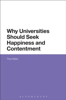 Why Universities Should Seek Happiness and Contentment, Hardback Book Why Universities Should Seek Happiness and Contentment, Hardback Book