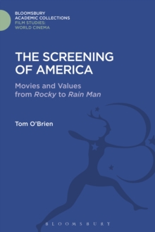 The Screening of America : Movies and Values from Rocky to Rain Man