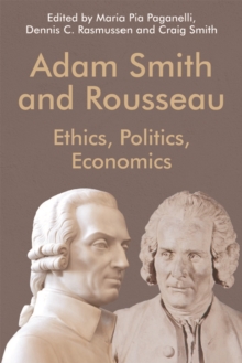 Adam Smith and Rousseau : Ethics, Politics, Economics, Hardback Book Adam Smith and Rousseau : Ethics, Politics, Economics, Hardback Book