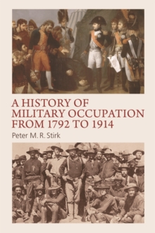 A History of Military Occupation from 1792 to 1914, Paperback / softback Book A History of Military Occupation from 1792 to 1914, Paperback / softback Book