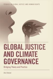 Global Justice and Climate Governance : Bridging Theory and Practice