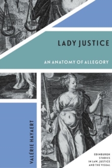 Lady Justice : An Anatomy of Allegory