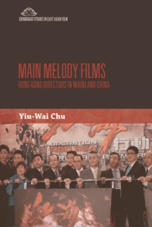 Main Melody Films : Hong Kong Directors in Mainland China