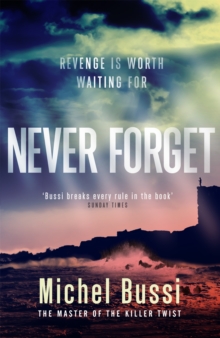 Never Forget : The #1 bestselling novel by the master of the killer twist, Paperback / softback Book Never Forget : The #1 bestselling novel by the master of the killer twist, Paperback / softback Book