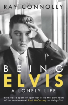 Being Elvis : A Lonely Life, Paperback / softback Book Being Elvis : A Lonely Life, Paperback / softback Book