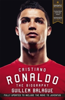 Cristiano Ronaldo : The Award-Winning Biography