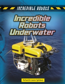 Incredible Robots Underwater, Paperback / softback Book Incredible Robots Underwater, Paperback / softback Book
