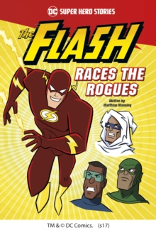 The Flash Races the Rogues, Paperback / softback Book The Flash Races the Rogues, Paperback / softback Book