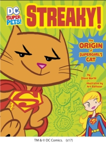 Streaky : The Origin of Supergirl's Cat, Paperback / softback Book Streaky : The Origin of Supergirl's Cat, Paperback / softback Book