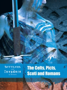 The Celts, Picts, Scoti and Romans, Paperback / softback Book The Celts, Picts, Scoti and Romans, Paperback / softback Book