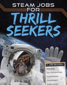 STEAM Jobs for Thrill Seekers, Paperback / softback Book STEAM Jobs for Thrill Seekers, Paperback / softback Book