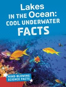 Lakes in the Ocean : Cool Underwater Facts, Hardback Book Lakes in the Ocean : Cool Underwater Facts, Hardback Book