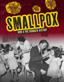 Smallpox : How a Pox Changed History, Hardback Book Smallpox : How a Pox Changed History, Hardback Book