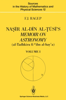 Nasir al-Din al-Tusi's Memoir on Astronomy (al-Tadhkira fi cilm al-hay'a) : Volume I: Introduction, Edition, and Translation