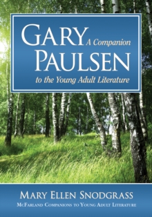 Gary Paulsen : A Companion to the Young Adult Literature