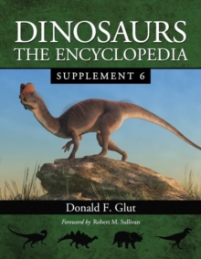 Dinosaurs : The Encyclopedia, Supplement 6
