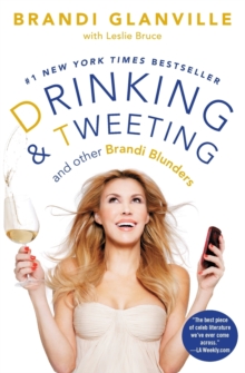 Drinking and Tweeting : And Other Brandi Blunders, Paperback / softback Book Drinking and Tweeting : And Other Brandi Blunders, Paperback / softback Book