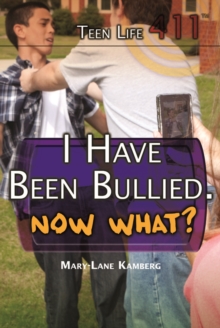 I Have Been Bullied. Now What?
