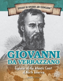 Giovanni da Verrazzano : Explorer of the Atlantic Coast of North America