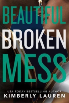 Beautiful Broken Mess, Paperback / softback Book Beautiful Broken Mess, Paperback / softback Book