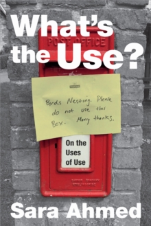 What's the Use? : On the Uses of Use, Paperback / softback Book What's the Use? : On the Uses of Use, Paperback / softback Book