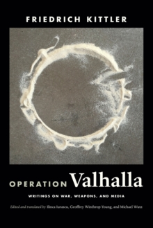 Operation Valhalla : Writings on War, Weapons, and Media