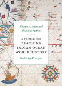 A Primer for Teaching Indian Ocean World History : Ten Design Principles
