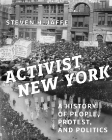 Activist New York : A History of People, Protest, and Politics, Hardback Book Activist New York : A History of People, Protest, and Politics, Hardback Book