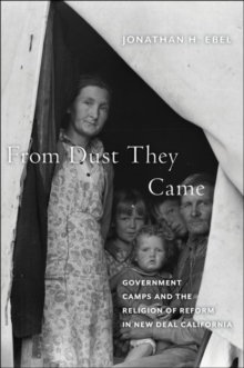 From Dust They Came : Government Camps and the Religion of Reform in New Deal California