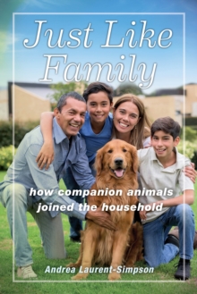 Just Like Family : How Companion Animals Joined the Household