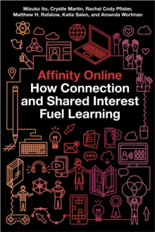 Affinity Online : How Connection and Shared Interest Fuel Learning