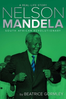 Nelson Mandela : South African Revolutionary